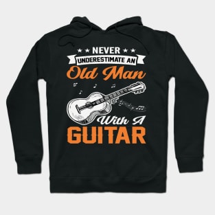 Never underestimate an old man with a GUITAR Hoodie